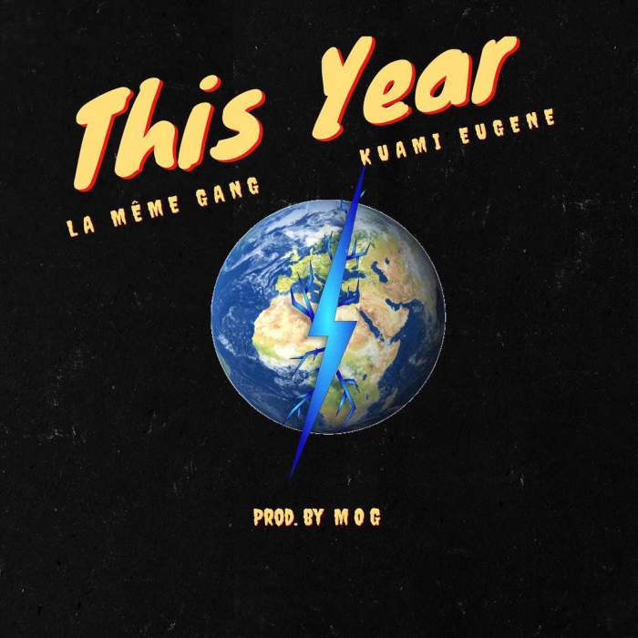 La Même Gang - This Year (feat. Kuami Eugene)