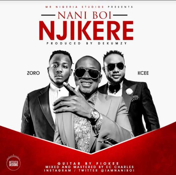 Nani Boi - Njikere (feat. Kcee & Zoro)