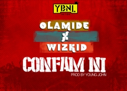 Olamide - Confam Ni (feat. Wizkid)