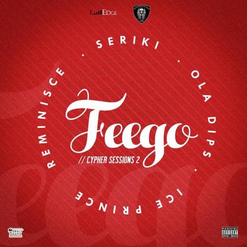 Reminisce - Feego (Cypher Vol. 2) (feat. Ice Prince, Seriki & OlaDips)