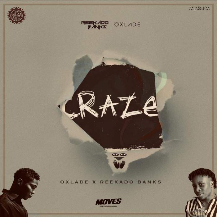 Oxlade & Reekado Banks - Craze