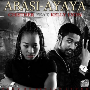 Chister - Abasi Ayaya (feat. Kelly Lyon)