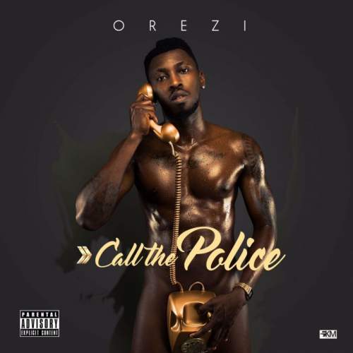 Orezi - Call The Police