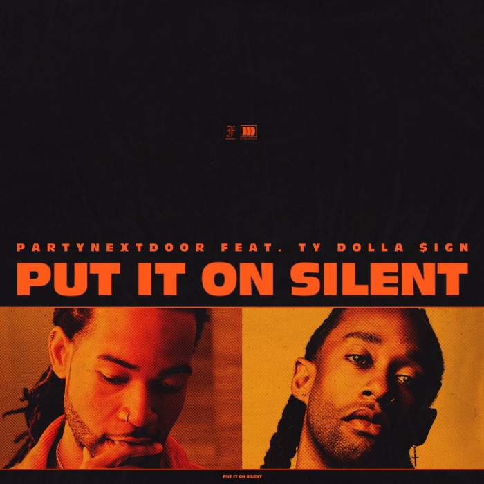 PARTYNEXTDOOR - Put It On Silent (feat. Ty Dolla Sign)