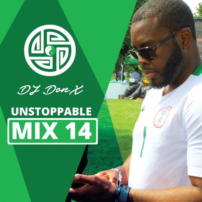 DJ Don X - Unstoppable Mix 14 (Afrobeats Megamix)