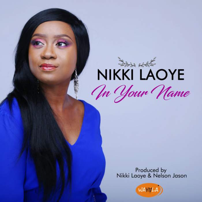 Nikki Laoye - In Your Name