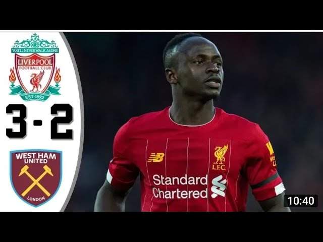 Liverpool 3 - 2 West Ham (Feb-24-2020) Premier League Highlights