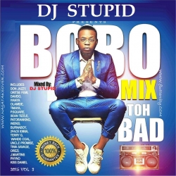 DJ Stupid - Bobo Toh Bad Mixtape