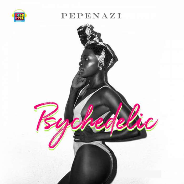 Pepenazi - Psychedelic