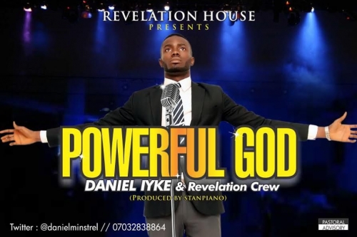 Daniel Iyke - Powerful God (feat. Revelation Crew)