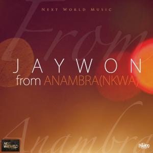 Jaywon - From Anambra (Nkwa)