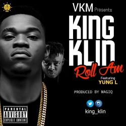 King Klin - Roll Am (feat. Yung L)