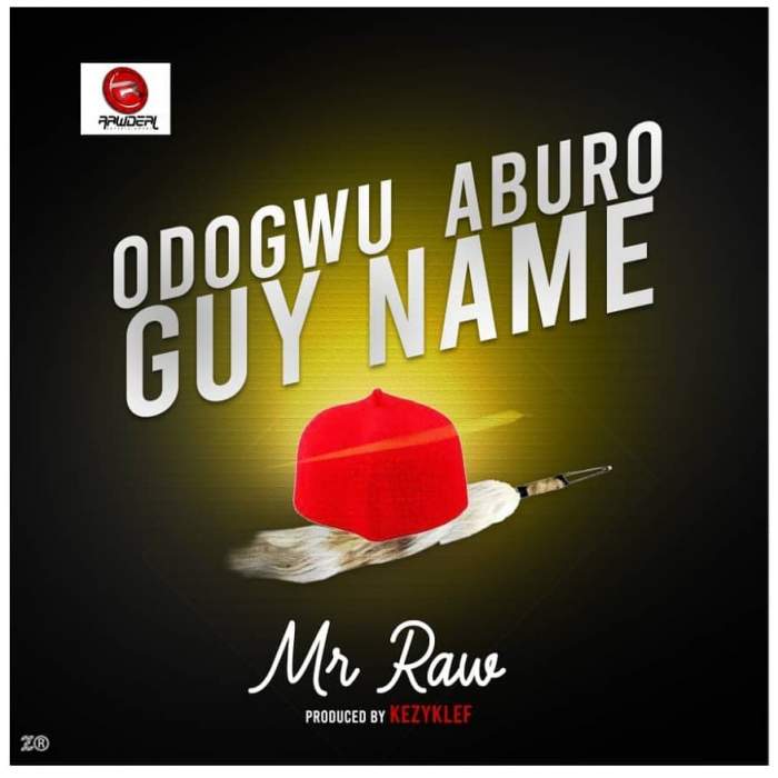 Mr Raw - Odogwu Aburo Guy Name