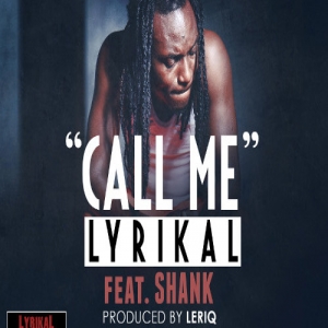 Lyrikal - Call Me (feat. Shank)