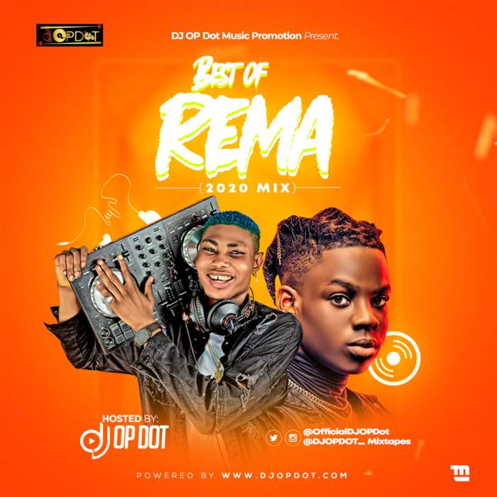DJ OP Dot - Best Of Rema (2020 Mix)