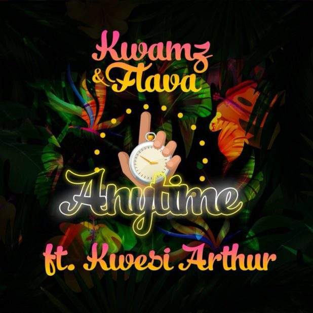 Kwamz & Flava - Anytime (feat. Kwesi Arthur)