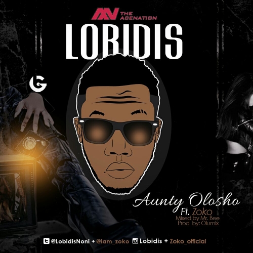 Lobidis - Aunty Olosho (feat. Zoko)