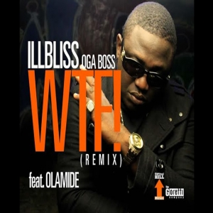 IllBliss - WTF (Remix) [feat. Olamide]