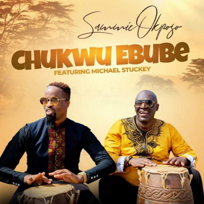 Sammie Okposo - Chukwu Ebube (feat. Micheal Stuckey)