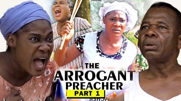 Nollywood Movie: The Arrogant Preacher (2019)