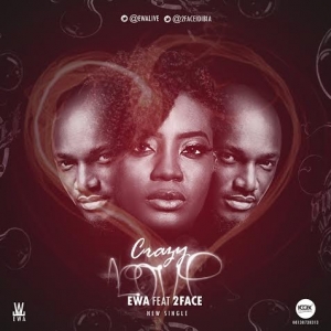 Ewa - Crazy Love (feat. 2Face)