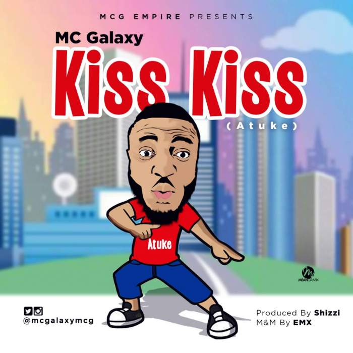 MC Galaxy - Kiss Kiss (Atuke)