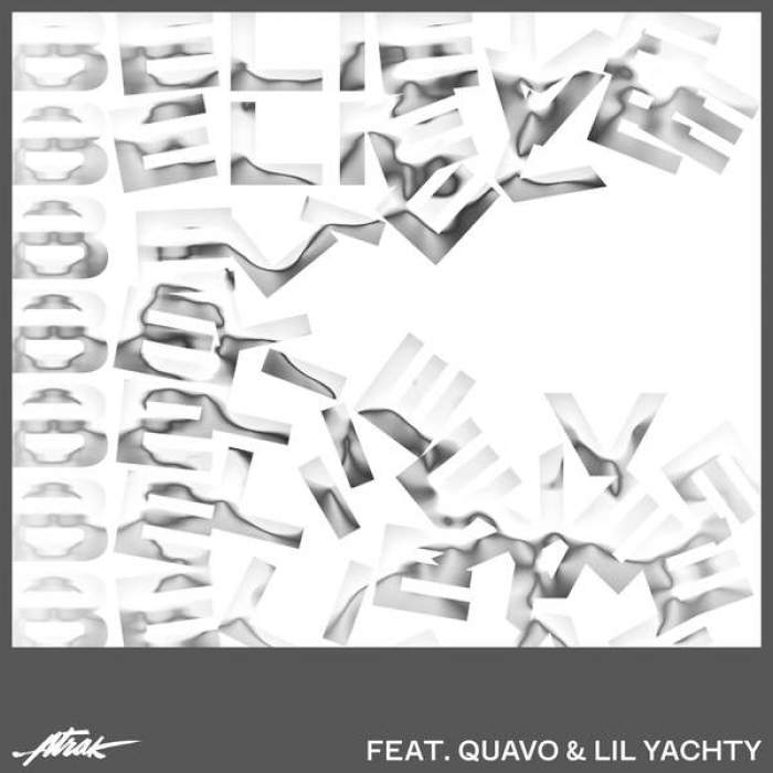 A-Trak - Believe (feat. Quavo & Lil Yachty)