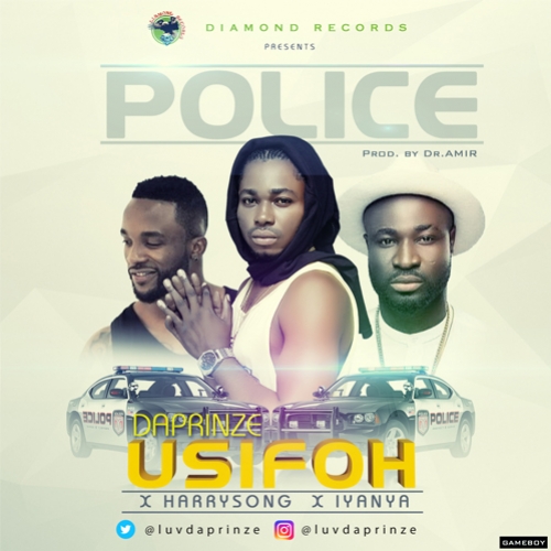 Da'Prinze Usifoh - Police (feat. Harrysong & Iyanya)