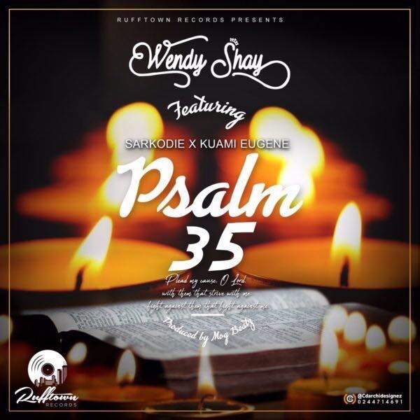 Lyrics: Wendy Shay - Psalm 35 (feat. Sarkodie & Kuami Eugene)