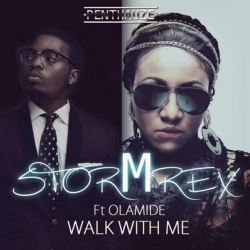 Stormrex - Walk With Me (feat. Olamide)