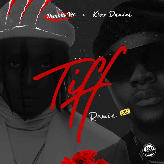 Demmie Vee - Tiff (Remix) [feat. Kizz Daniel]