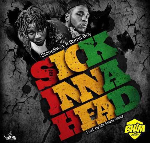 StoneBwoy - Sick Inna Head (feat. Burna Boy)