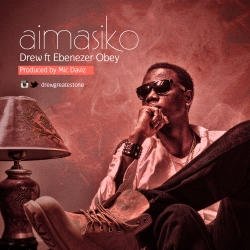 Drew - Aimasiko (feat. Ebenezer Obey)