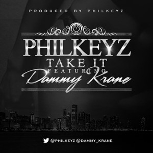 Philkeyz - Take It (feat. Dammy Krane)
