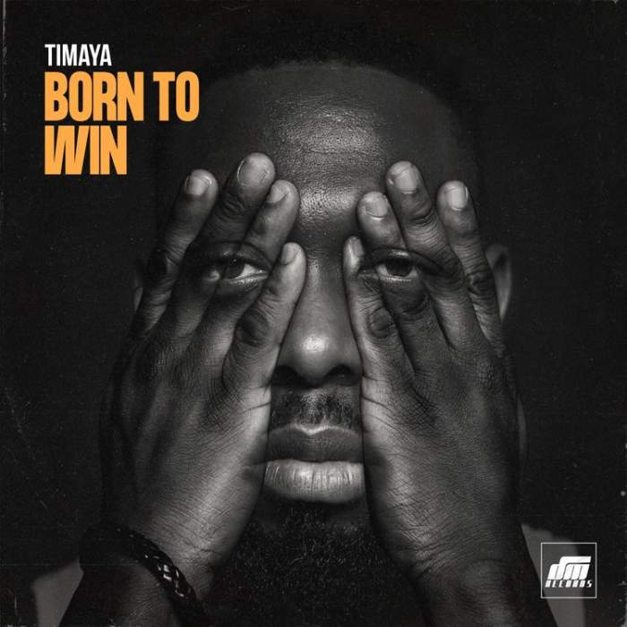 Lyrics: Timaya - Born to Win