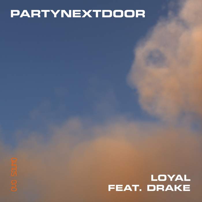 PARTYNEXTDOOR - Loyal (feat. Drake)