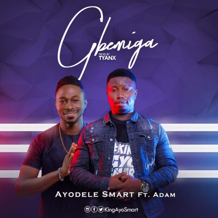 Ayodele Smart - Gbemiga (feat. A'dam)