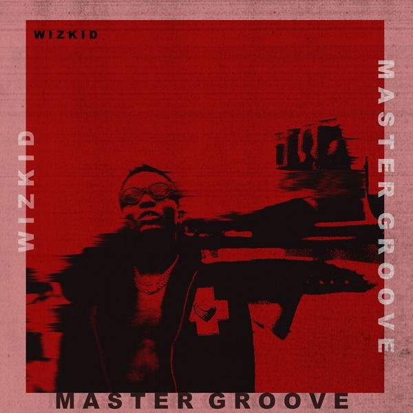 Wizkid - Master Groove