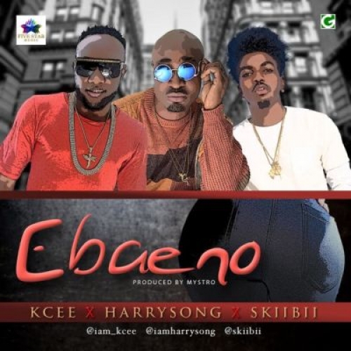 Kcee, Harrysong & Skiibii - Ebaeno