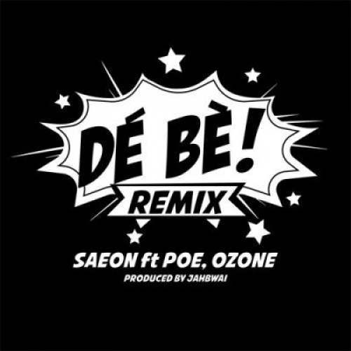 Saeon - De Be (Remix) [feat. Ozone & Poe]