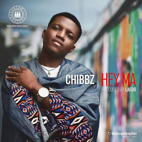 Chibbz - Hey Ma