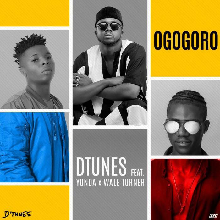 D'Tunes - Ogogoro (feat. Wale Turner & Yonda)