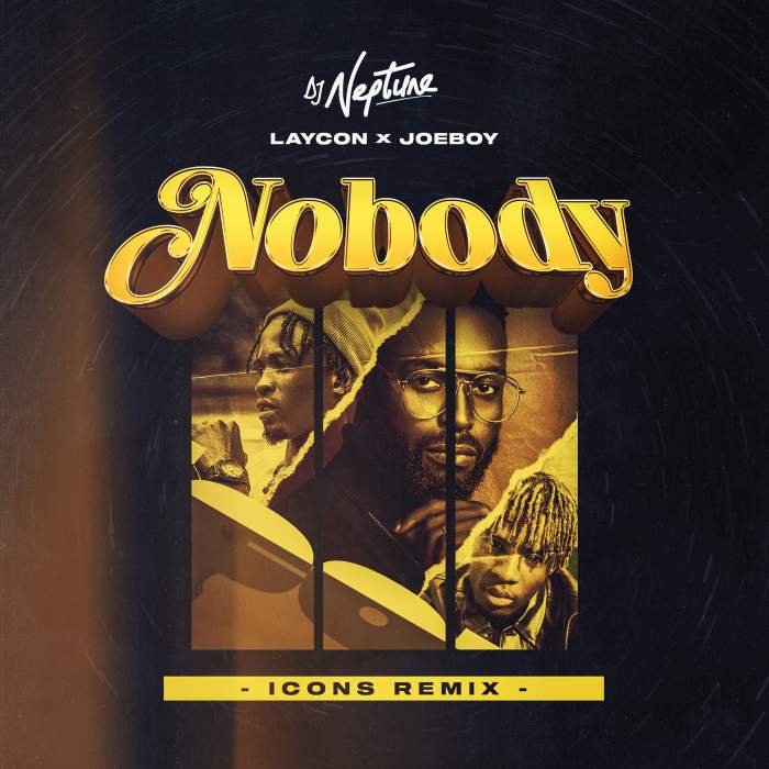 Music: DJ Neptune - Nobody (Icons Remix) (feat. Joeboy & Laycon)