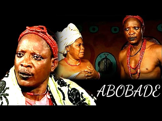 Yoruba Movie: ABOBADE - Latest Yoruba Movies