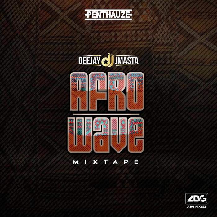 DJ J Masta - Afro Wave Mix