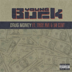 Young Buck - Drug Money (feat. 50 Cent & Troy Ave)