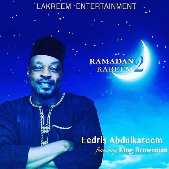 Eedris Abdulkareem - Ramadan Kareem (feat. King Brownman)