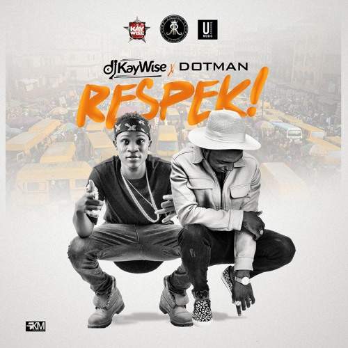 DJ Kaywise - Respek (feat. Dotman)