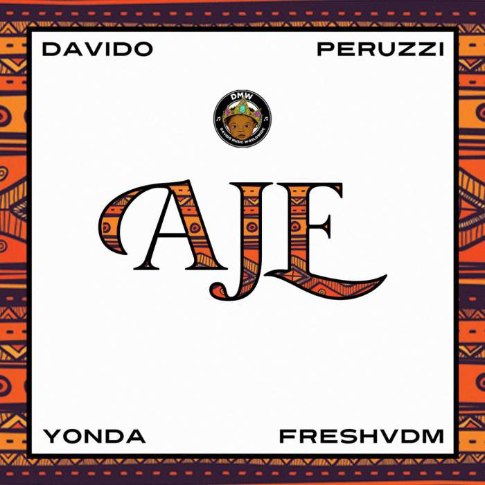DMW - Aje (feat. Davido, Peruzzi, Yonda & Fresh VDM)