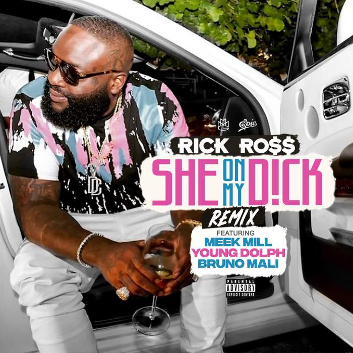 Rick Ross - She on My D*ck (Remix) (feat. Meek Mill, Young Dolph & Bruno Mali)